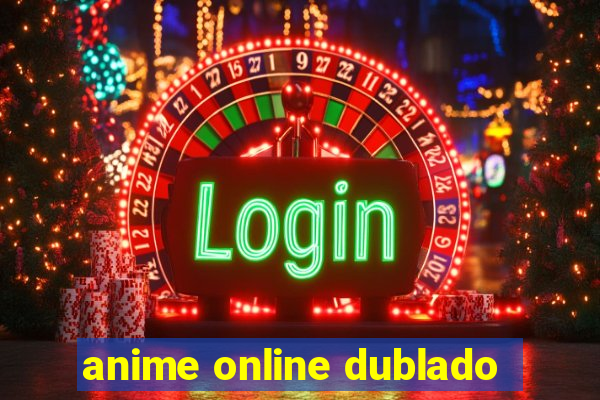 anime online dublado